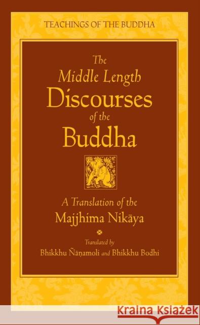 The Middle Length Sayings: Majjhima-Nikaya Bodhi Bhikkhu 9780861710720 Wisdom Publications (MA) - książka