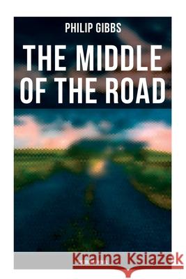The Middle of the Road: Historical Novel Philip Gibbs 9788027272945 Musaicum Books - książka