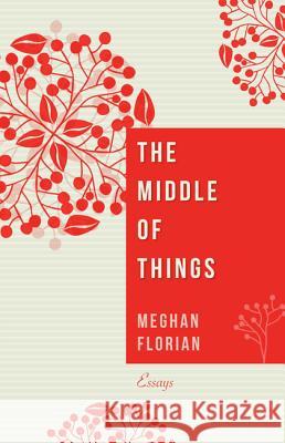 The Middle of Things Meghan Florian 9781532607158 Cascade Books - książka