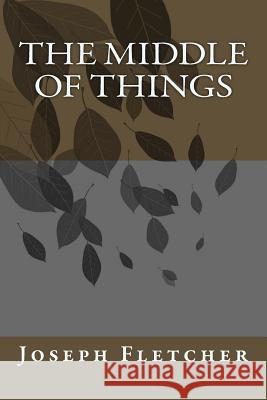 The Middle of Things Joseph Smith Fletcher Tao Editorial 9781548199951 Createspace Independent Publishing Platform - książka