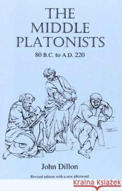 The Middle Platonists John Dillon 9780715616048 Bloomsbury Publishing PLC - książka