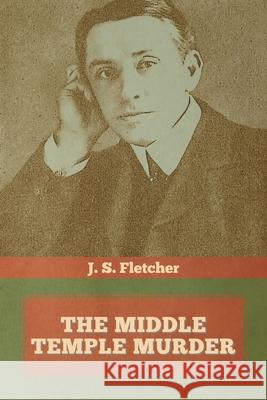 The Middle Temple Murder J S Fletcher 9781644393956 Indoeuropeanpublishing.com - książka