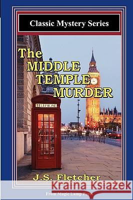 The Middle Temple Murder: A Magic Lamp Classic Mystery J. S. Fletcher 9781882629862 Magic Lamp Press - książka