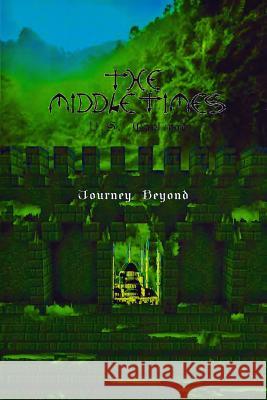 The Middle Times: Journey Beyond D. S. MacLeod 9781514750681 Createspace - książka