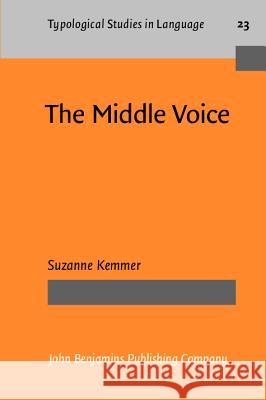 The Middle Voice Suzanne Kemmer   9789027229083 John Benjamins Publishing Co - książka