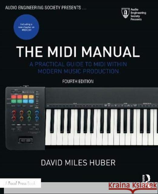 The MIDI Manual: A Practical Guide to MIDI Within Modern Music Production Huber, David Miles 9780367549985 Taylor & Francis Ltd - książka