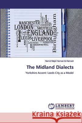 The Midland Dialects Al-Hamadi, Hamid Majid Hamad 9786200441607 LAP Lambert Academic Publishing - książka