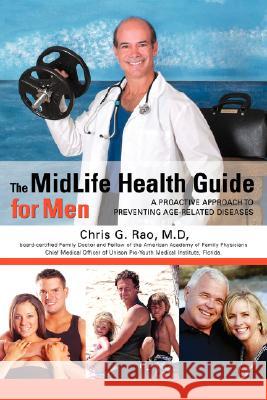 The Midlife Health Guide for Men Chris G Ra 9780595421763 IUNIVERSE.COM - książka