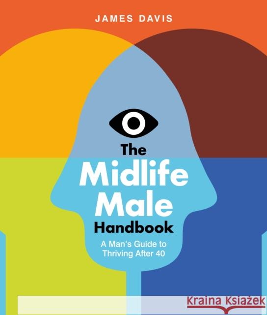 The Midlife Male Handbook: A Man's Guide To Thriving After 40 James Davis 9780912106397 Bridge-Logos Publishing - książka