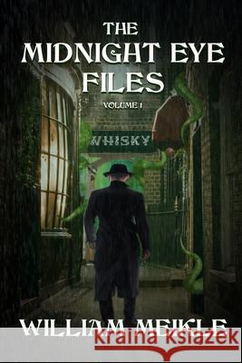 The Midnight Eye Files: Volume 1 William Meikle 9781950920051 Gryphonwood Press - książka