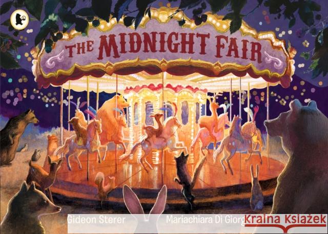 The Midnight Fair: A spectacular award-winning wordless picture book about the secret life of animals – brimming with details to spot, perfect for children ages 3 to 7 Gideon Sterer 9781406394658 Walker Books Ltd - książka