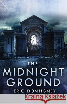 The Midnight Ground Eric Dontigney 9781938834196 Rampant Loon Press - książka