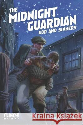 The Midnight Guardian: God and Sinners John C Bruening 9780997790399 Flinch Books - książka