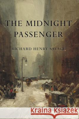 The Midnight Passenger Richard Henry Savage 9781530186662 Createspace Independent Publishing Platform - książka