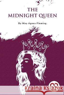 The Midnight Queen May Agnes Fleming 9789357275255 Double 9 Booksllp - książka