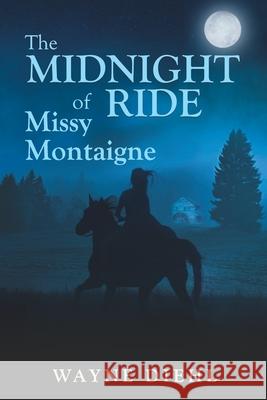 The Midnight Ride of Missy Montaigne Wayne Diehl Sean Ahern 9781456343583 Createspace - książka