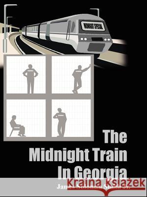 The Midnight Train In Georgia James Soloman, Jr. Smith 9781418432362 Authorhouse - książka