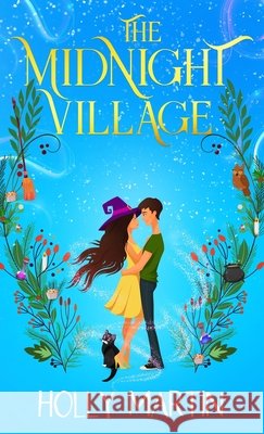 The Midnight Village: A gorgeously enchanting witchy romance that sparkles with magic and love Holly Martin 9781913616502 Sunshine, Seaside & Sparkles - książka