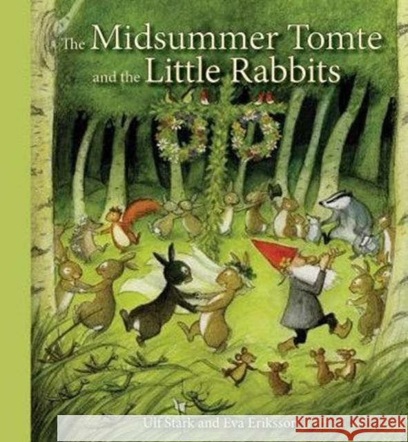 The Midsummer Tomte and the Little Rabbits: A Day-by-day Summer Story in Twenty-one Short Chapters Ulf Stark 9781782502449 Floris Books - książka