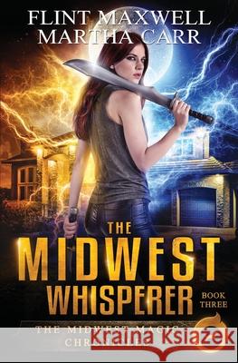 The Midwest Whisperer: The Revelations of Oriceran Martha Carr Michael Anderle Flint Maxwell 9781980441786 Independently Published - książka