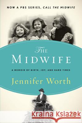 The Midwife: A Memoir of Birth, Joy, and Hard Times Jennifer Worth 9780143116233 Penguin Books - książka