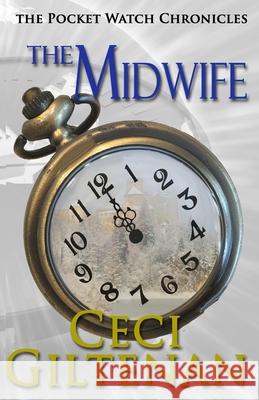 The Midwife: The Pocket Watch Chronicles Ceci Giltenan 9781942623281 Duncurra LLC - książka