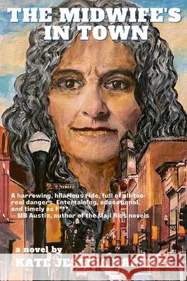 The Midwife's In Town Kate Jessica Raphael 9780986426339 Salted Rose Press - książka