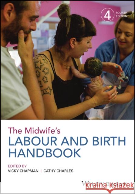 The Midwife's Labour and Birth Handbook Vicky Chapman Cathy Charles 9781119235118 John Wiley and Sons Ltd - książka