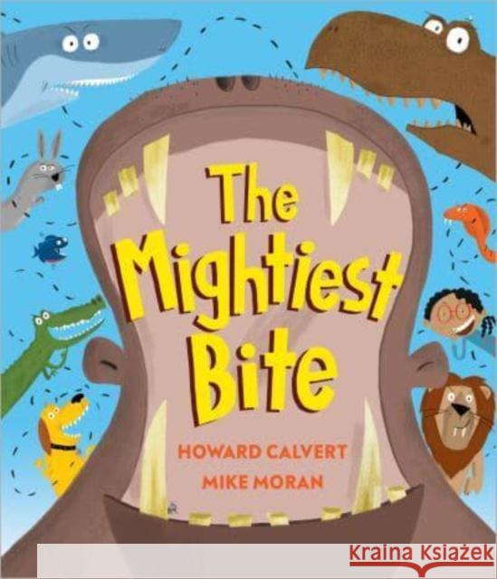 The Mightiest Bite Howard Calvert 9781839131745 Andersen Press Ltd - książka