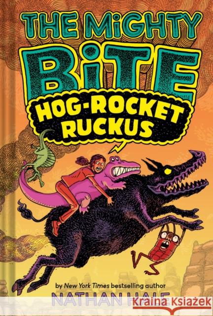 The Mighty Bite #3: Hog-Rocket Ruckus: A Graphic Novel Nathan Hale 9781419779855 Abrams Fanfare - książka