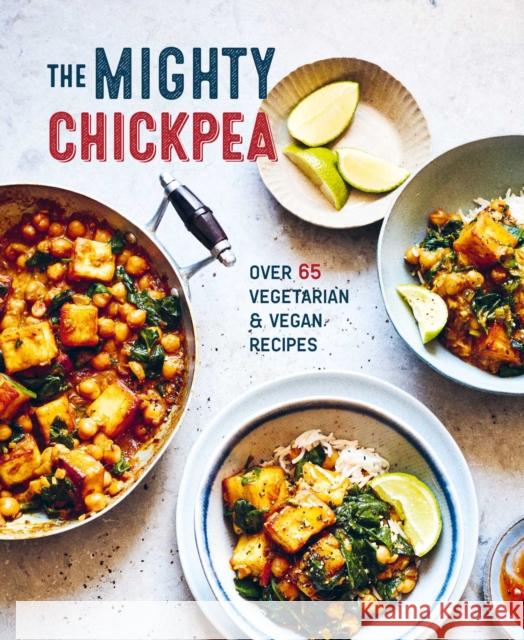 The Mighty Chickpea: Over 65 vegetarian and vegan recipes Ryland Peters & Small 9781788794251 Ryland Peters & Small - książka