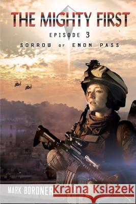 The Mighty First, Episode 3: Sorrow of Enon Pass Mark Bordner 9781508969204 Createspace - książka