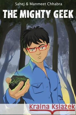 The Mighty Geek Sahej Chhabra Manmeet Chhabra 9780578835051 Manmeet Chhabra - książka