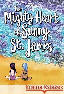 The Mighty Heart of Sunny St. James Ashley Herring Blake 9780316515535 Little, Brown Books for Young Readers - książka