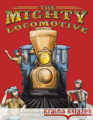 The Mighty Locomotive Stephen R. Little 9781477259368 Authorhouse - książka