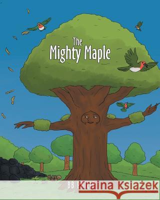 The Mighty Maple Bb Philip 9781640797833 Christian Faith Publishing, Inc. - książka