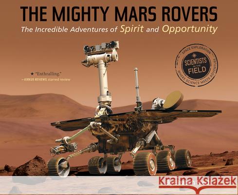 The Mighty Mars Rovers: The Incredible Adventures of Spirit and Opportunity Elizabeth Rusch 9780544932463 Houghton Mifflin - książka