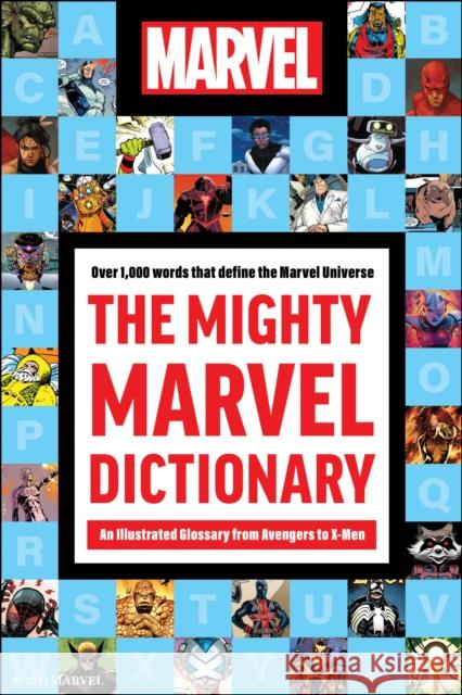 The Mighty Marvel Dictionary: An Illustrated Glossary from Avengers to X-Men Robb Pearlman 9781637745519 BenBella Books - książka