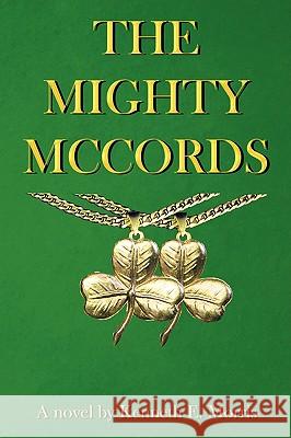 The Mighty McCords Kenneth E. Morris 9781432731663 Outskirts Press - książka