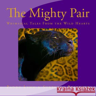 The Mighty Pair: Whimsical Tales From the Wild Hearts Lynn, Paddy 9781535512862 Createspace Independent Publishing Platform - książka