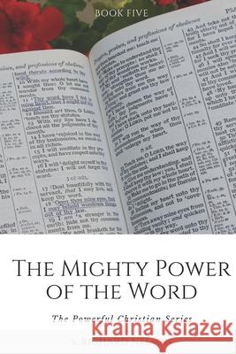The Mighty Power of the Word S. Richard Nelson 9780990497394 Broken Hill Publications - książka