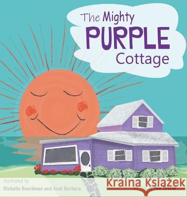 The Mighty Purple Cottage Mia Toschi Michelle Boardman  9781662929700 Gatekeeper Press - książka