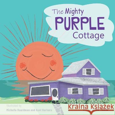 The Mighty Purple Cottage Mia Toschi Michelle Boardman  9781662929717 Gatekeeper Press - książka
