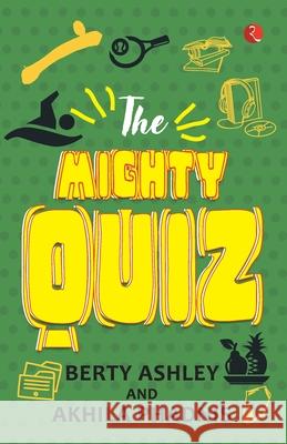 The Mighty Quiz Berty Ashley Akhila Phadnis 9789353335984 Rupa Publications - książka