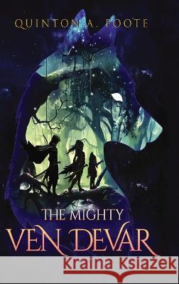 The Mighty Ven Devar Quinton A Foote 9781738645220 Q It Up Productions - książka
