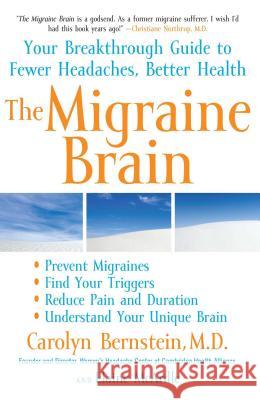 The Migraine Brain: Your Breakthrough Guide to Fewer Headaches, Better Health Carolyn Bernstein Elaine McArdle 9781416547693 Free Press - książka