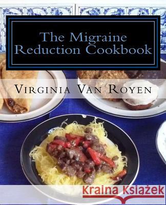 The Migraine Reduction Cookbook: Gluten Free & Lactose Free Virginia Va 9781537372204 Createspace Independent Publishing Platform - książka