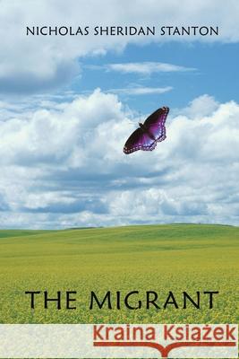 The Migrant Nicholas Sheridan Stanton 9781425908126 Authorhouse - książka