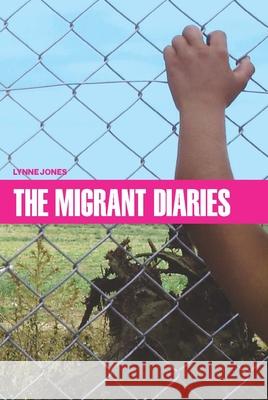 The Migrant Diaries Lynne Jones 9780823296996 Refuge Press - książka