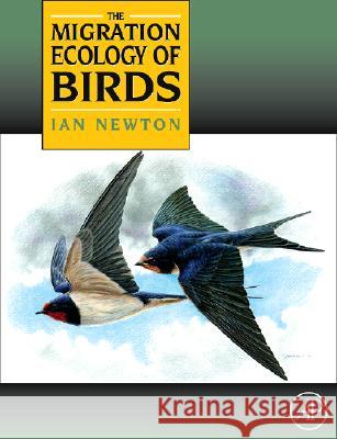 The Migration Ecology of Birds Ian Newton 9780125173674 Academic Press - książka